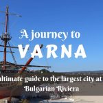A journey to Varna- an ultimate guide to the largest city on the Bulgarian Riviera