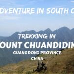 Adventure in South China- Trekking in Mount Chuandiding