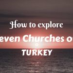 How to explore the Seven Churches of Asia in Turkey