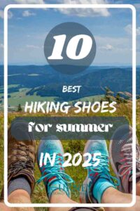 A guide about the best hiking shoes for summer in 2025. Make your choice among the 10 best of them, according to your preferences!
