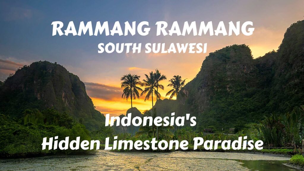 Rammang Rammang, South Sulawesi: Indonesia's Hidden Limestone Paradise