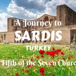 A Journey to Sardis, Turkey- the Fifth of the Seven Churches