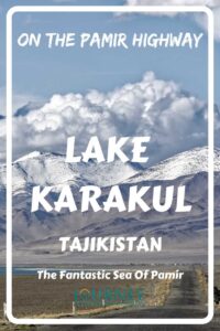This is a guide to Lake Karakul, the most beautiful lake in Tajikistan, an important destination on the epic Pamir Highway.
