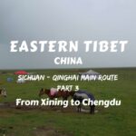 EASTERN TIBET ROUTE ULTIMATE GUIDE- Part 3
