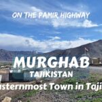 On the Pamir Highway: Murghab, the easternmost town in Tajikistan