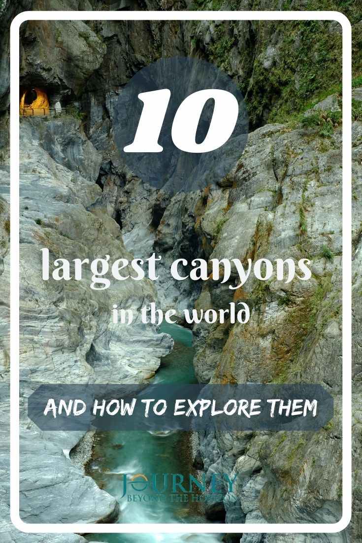 A guide about the 10 largest canyons in the world- what makes them the largest, and how to reach and explore them.