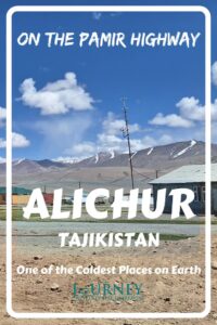 This is a guide to Alichur, one of the coldest places on Earth, an important destination on the epic Pamir Highway in Tajikistan.
