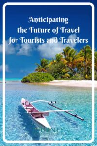 What is the future of travel? This article delves into the development of travel- for tourists and travelers, from the past to the future.