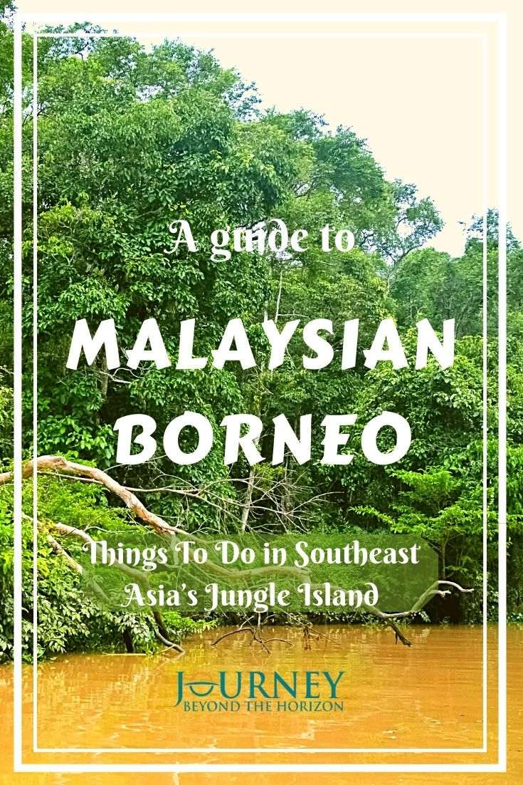 East Malaysia- the Jungle Island of Southeast Asia is full of fantastic opportunities to explore. This is a guide to Malaysian Borneo.