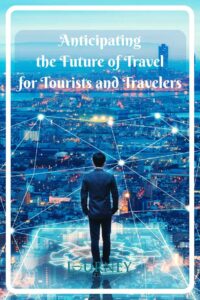 What is the future of travel? This article delves into the development of travel- for tourists and travelers, from the past to the future.