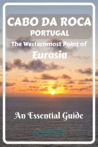 Learn how to get to Cabo da Roca, Europe's stunning westernmost point. Discover what to see, do, & tips for your epic Eurasia journey!