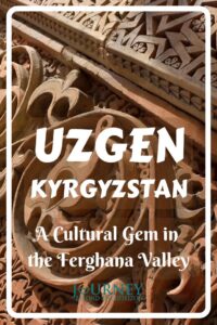 Traveling between southern Kyrgyzstan and rest of the country without border crossing passes Uzgen- a cultural gem you should explore.