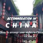 How to arrange your nights in China- travel tips about the accommodation in China