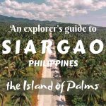 An explorer's guide to Siargao- the Island of Palms