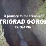 A JOURNEY TO THE STUNNING TRIGRAD GORGE AND AROUND